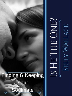 cover image of Is He the One? Finding and Keeping Your Soulmate